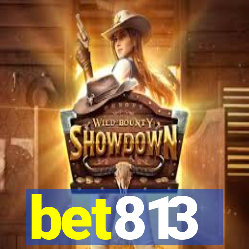 bet813