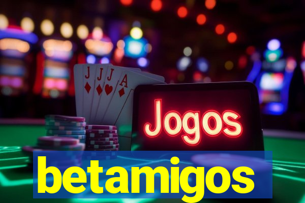 betamigos