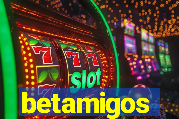 betamigos