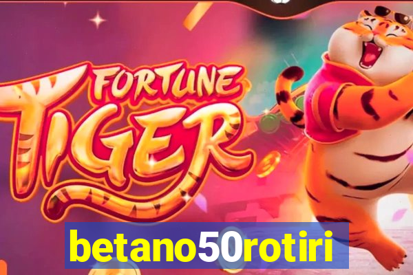 betano50rotiri