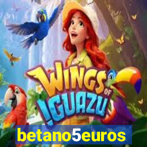 betano5euros