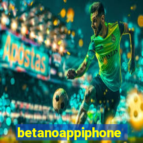 betanoappiphone