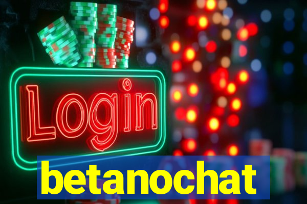 betanochat