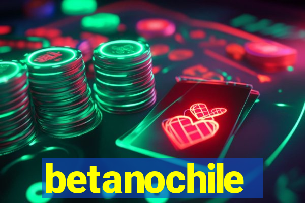 betanochile