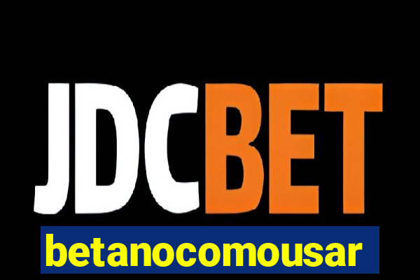 betanocomousar