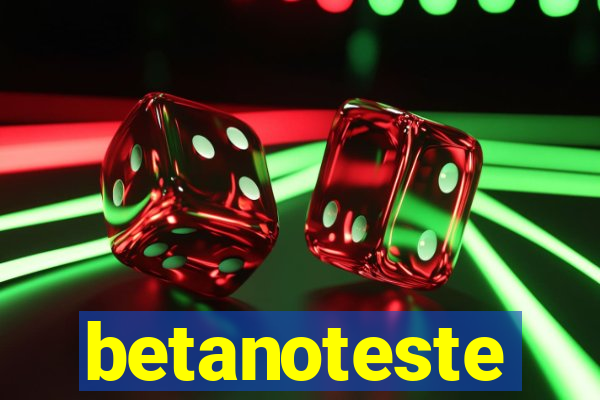 betanoteste