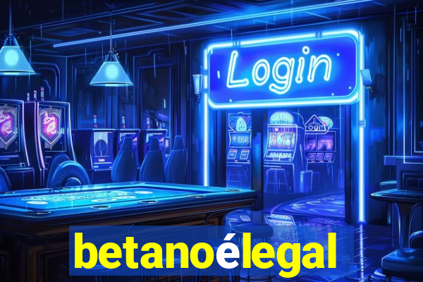 betanoélegal