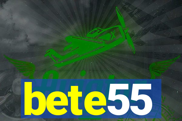 bete55