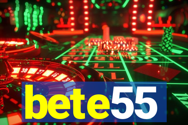 bete55