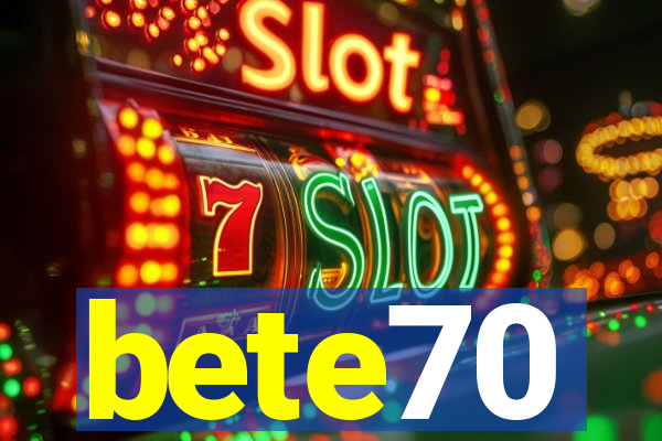 bete70