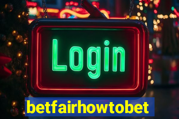 betfairhowtobet