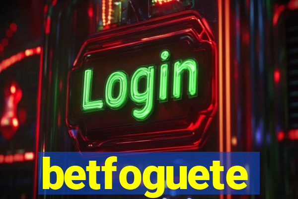 betfoguete