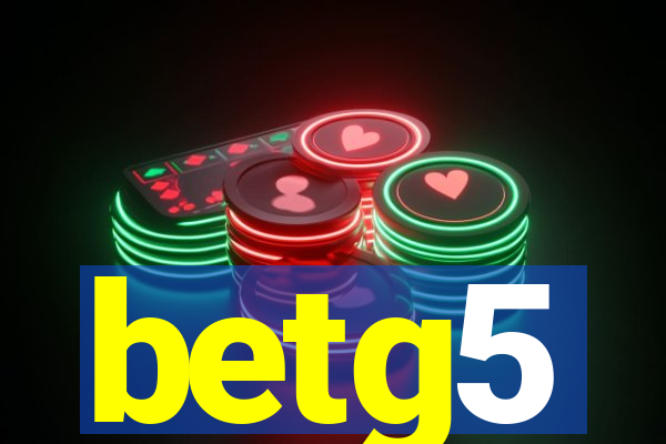 betg5