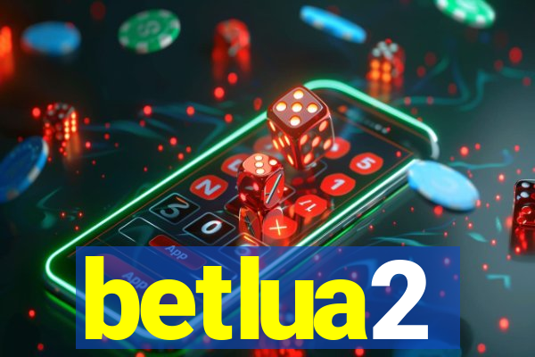 betlua2