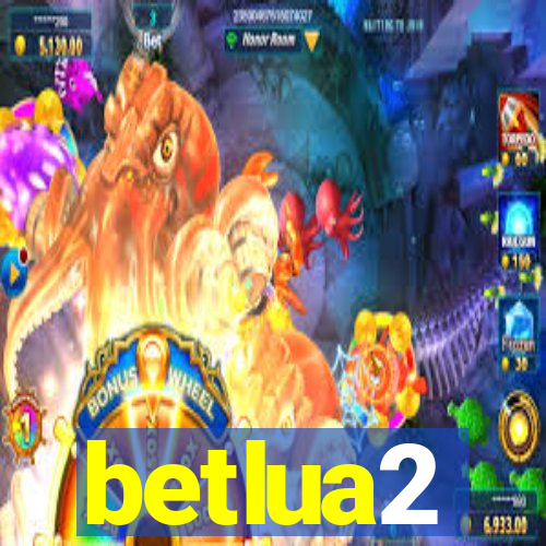 betlua2