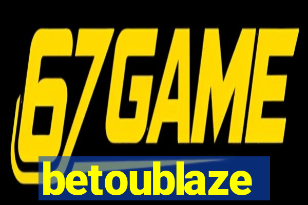 betoublaze