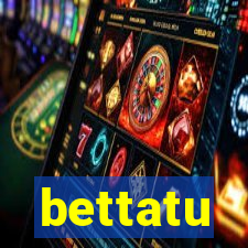 bettatu