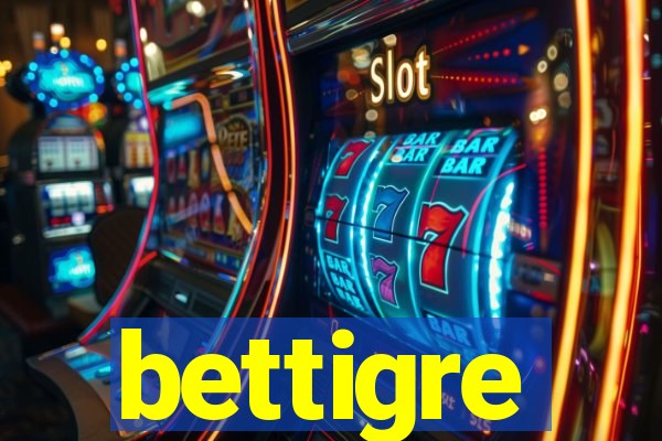 bettigre