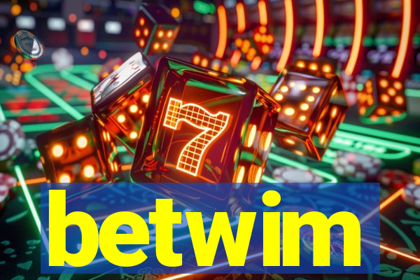 betwim