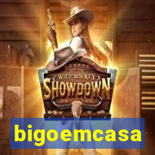 bigoemcasa