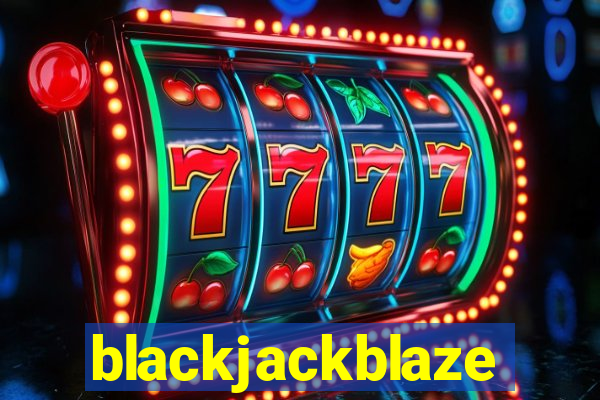 blackjackblaze