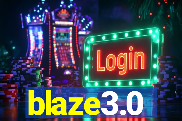 blaze3.0