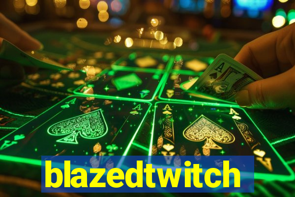 blazedtwitch