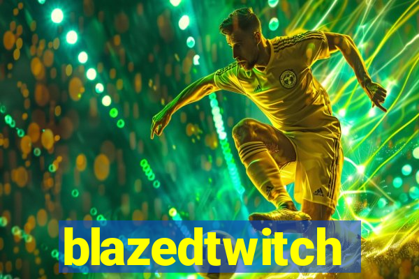 blazedtwitch