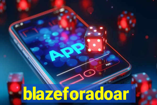 blazeforadoar