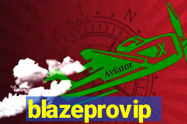 blazeprovip