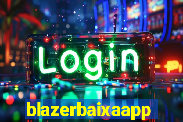 blazerbaixaapp