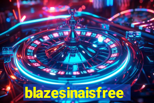 blazesinaisfree