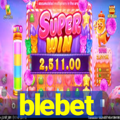 blebet