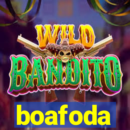 boafoda