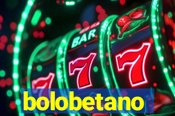 bolobetano