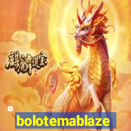 bolotemablaze