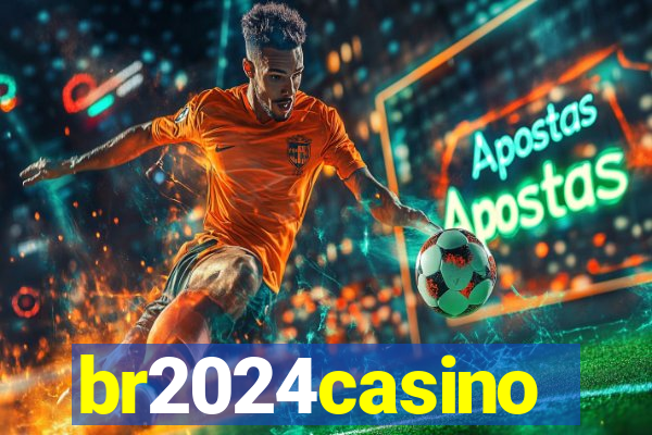 br2024casino