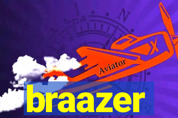 braazer