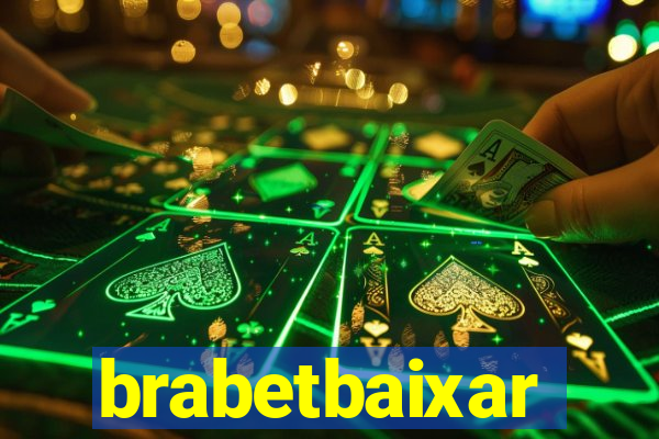 brabetbaixar