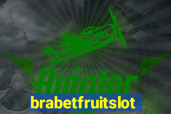 brabetfruitslot