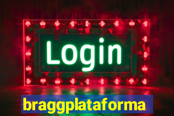 braggplataforma