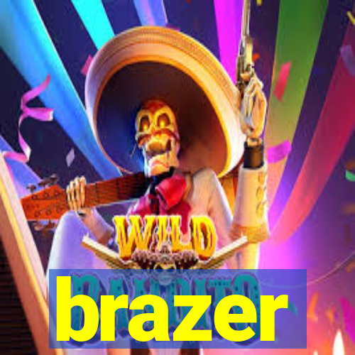 brazer