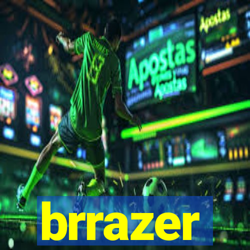 brrazer