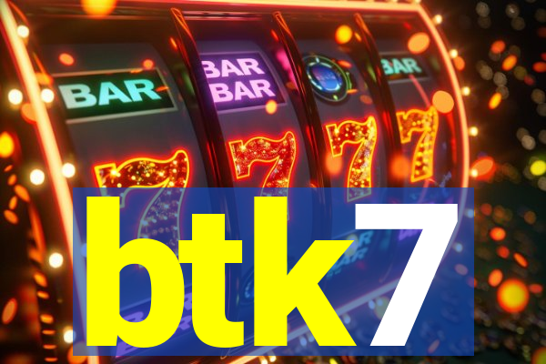 btk7