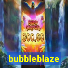 bubbleblaze