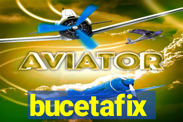 bucetafix