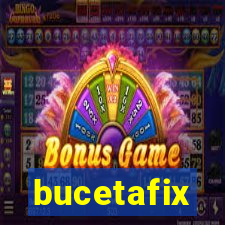 bucetafix