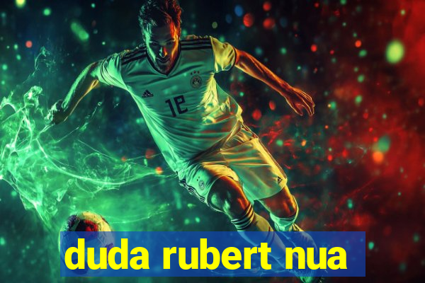 duda rubert nua