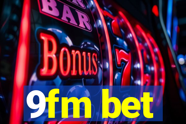 9fm bet