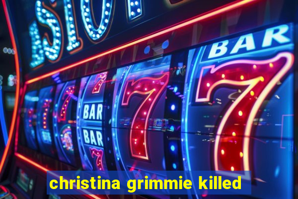 christina grimmie killed